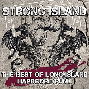 Strong Island - The Best Of Long Island Hardcore/Punk