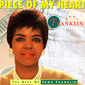 Piece Of My Heart - The Best Of Erma Franklin