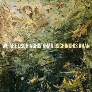 We Are Dschinghis Khan