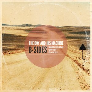 The Boy and His Machine [B-Sides]
