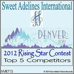 2012 Sweet Adelines International Rising Star Competition Top 5