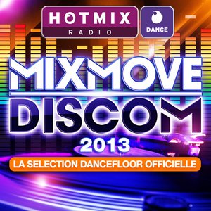 Hotmixradio Dance: Mixmove 2013 (La selection dancefloor officielle)