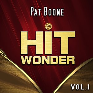 Hit Wonder: Pat Boone, Vol. 1