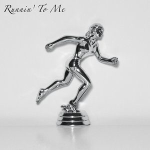 Runnin' to Me - Single