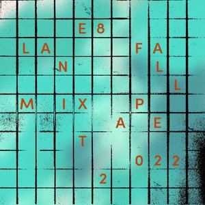 Lane 8 Fall 2022 Mixtape (DJ Mix)