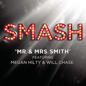 Mr. & Mrs. Smith (SMASH Cast Version featuring  Megan Hilty and Will Chase)