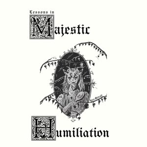 Lessons in Majestic Humiliation