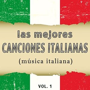 Las Mejores Canciones Italianas, Vol. 1 (Música Italiana)