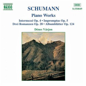 Schumann, R.: Intermezzi, Op. 4 / Impromptus, Op. 5 / 3 Romances, Op. 28