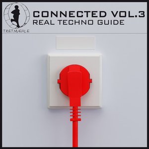 Tretmuehle Pres. Connected Vol. 3 - Real Techno Guide
