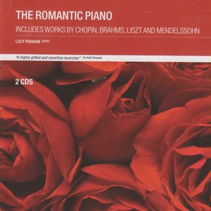 The Romantic Piano - Includes works by Chopin, Brahms, Liszt and Mendelssohn