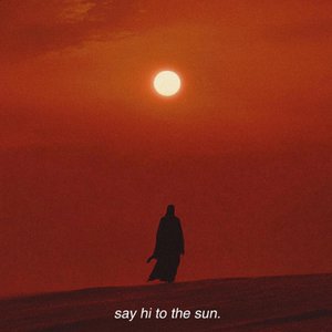 Say hi to the sun - Single