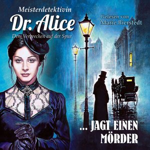 Dem Verbrechen auf der Spur, Folge 1: Meisterdetektivin Dr. Alice jagt einen Mörder