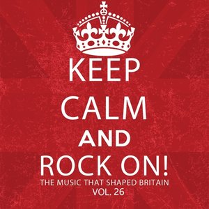 Keep Calm and Rock On! The Music That Shaped Britain, Vol. 26