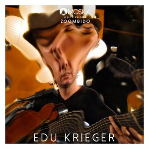 Moska Apresenta Zoombido: Edu Krieger