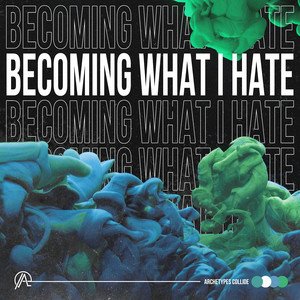 Becoming What I Hate - Single