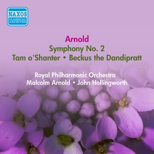 Arnold, M.: Symphony No. 2 / Tam O' Shanter Overture / Beckus the Dandipratt Overture (Arnold) (1957)