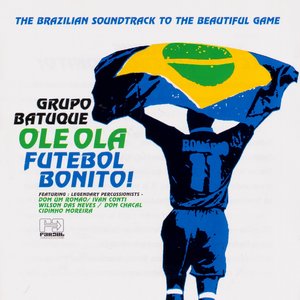Ole Ola Futebol Bonito (feat. Ivan Conti, Wilson Das Neves, Osunlade, Da Lata)