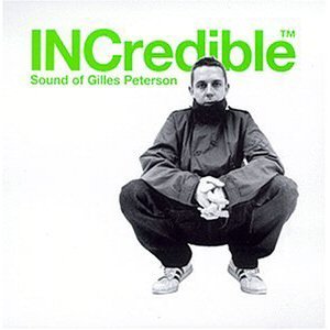 The INCredible Sound of Gilles Peterson (CD1)