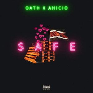 Safe (feat. Ahicio) [Explicit]