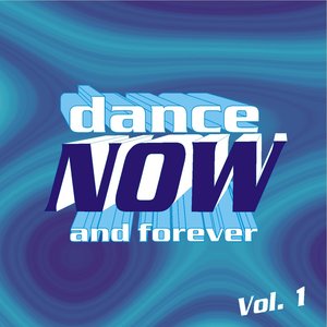 Dance Now and Forever, Vol. 1