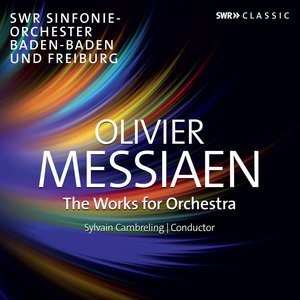Messiaen, O.: Orchestral Works