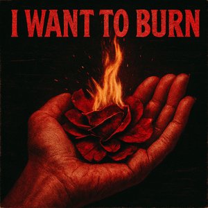 I Want to Burn