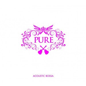 PURE Acoustic Bossa