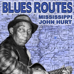 Image for 'Blues Routes Mississippi John Hurt'