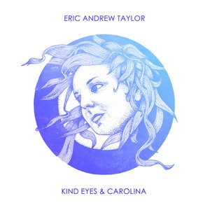 Kind Eyes & Carolina