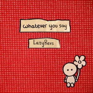 Whatever You Say