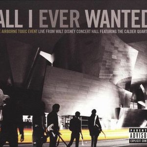 All I Ever Wanted (The Airborne Toxic Event Live From Walt Disney Concert Hall Featuring The Calder Quartet)