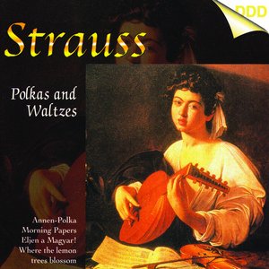 Strauss: Polkas and Waltzes