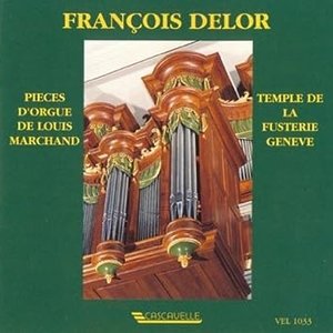 Pieces D'Orgue De Louis Marchand - Temple De La Fusterie Geneve