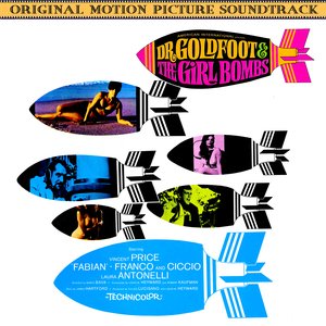 Dr. Goldfoot & The Girl Bombs (Original 1966 Motion Picture Soundtrack)