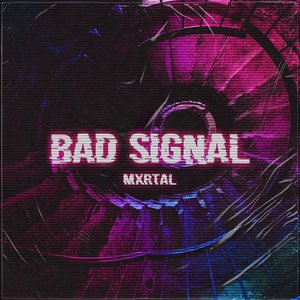 BAD SIGNAL