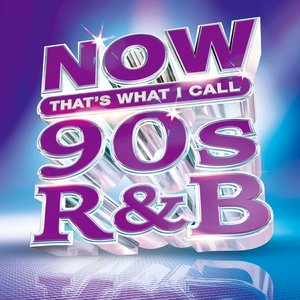 NOW That’s What I Call 90s R&B