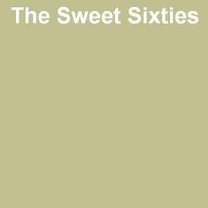 The Sweet Sixties