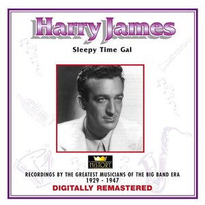 Harry James - Sleepy Time Gal
