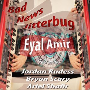 Bad News Jitterbug (feat. Jordan Rudess, Bryan Scary & Ariel Shafir)