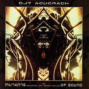 The Mutants Are Coming... And I Believe They Are Of Sound