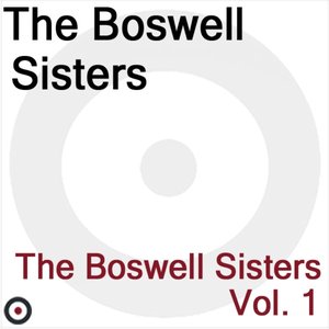 The Boswell Sisters Volume 1