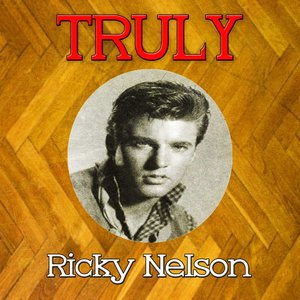 Truly Ricky Nelson