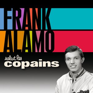 Salut les copains : Frank Alamo