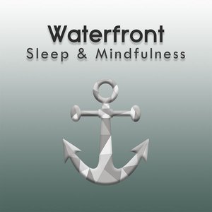 Waterfront (Sleep & Mindfulness)