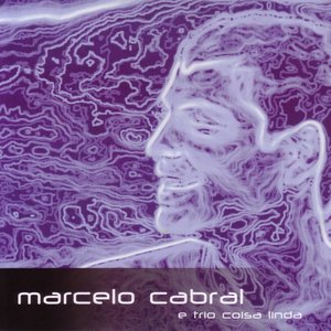 Marcelo Cabral e Trio Coisa Linda