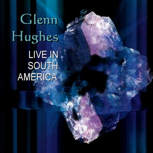 Glenn Hughes - Live In South America - Zortam Music