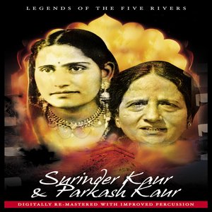 Legends Of The Five Rivers - Surinder Kaur & Parkash Kaur