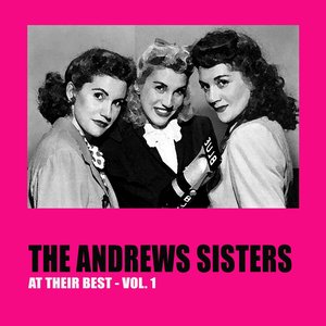 The Andrews Sisters at Their Best, Vol.1