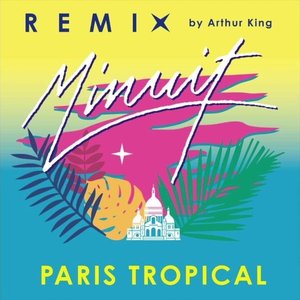 Paris tropical (Arthur King Remix)